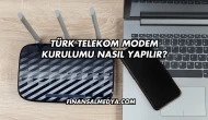 Türk Telekom Modem Kurulumu Nasıl Yapılır?