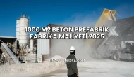 1000 M2 Beton Prefabrik Fabrika Maliyeti 2025