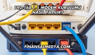 192.168.1.1 Modem Kurulumu Nasıl Yapılır?
