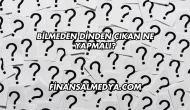 Bilmeden Dinden Çıkan Ne Yapmalı?