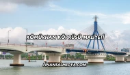 Kömürhan Köprüsü Maliyeti