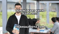 Öğrenci Kartı Kayıp Cezası 2025