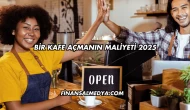 Bir Kafe Açmanın Maliyeti 2025