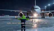 Türk Hava Yolları Personel Alımı Şartları