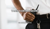 Yakın Koruma Nedir?