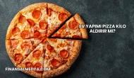 Ev Yapımı Pizza Kilo Aldırır mı?