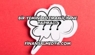 Bir Yemini Bozmak İçin Ne Yapmalı?