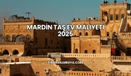 Mardin Taş Ev Maliyeti 2025