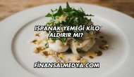 Ispanak Yemeği Kilo Aldırır mı?