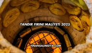 Tandır Fırını Maliyeti 2025
