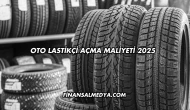 Oto Lastikçi Açma Maliyeti 2025