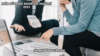 Evim Güvende Sigortası Maliyeti 2025