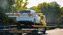Çekme Belgeli Aracı Trafiğe Çıkarma Masrafı 2025