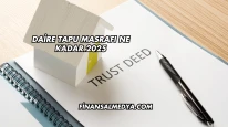 Daire Tapu Masrafı Ne Kadar 2025