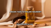 Argan Yağı Faydaları Nelerdir?