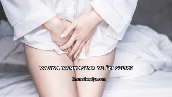 Vajina Yanmasına Ne İyi Gelir?