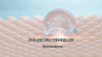 Kolajen Kilo Verdirir mi?