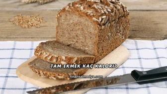 Tam Ekmek Kaç Kalori?