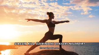 Stresin Kilo Üzerindeki Etkileri Nelerdir?