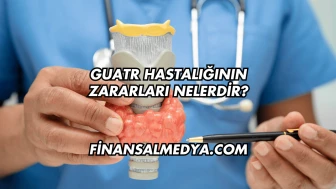 Guatr Hastalığının Zararları Nelerdir?