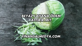 Beyaz Lahana Ödem Attırır mı?