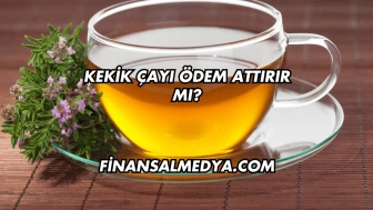 Kekik Çayı Ödem Attırır mı?