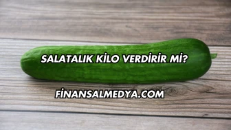 Salatalık Kilo Verdirir mi?