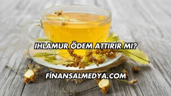 Ihlamur Ödem Attırır mı?
