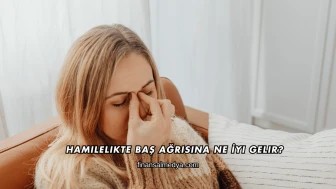 Hamilelikte Baş Ağrısına Ne İyi Gelir?