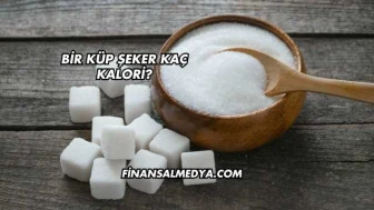 Bir Küp Şeker Kaç Kalori?