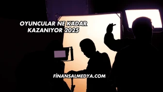 Oyuncular Ne Kadar Kazanıyor 2025