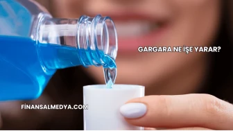 Gargara Ne İşe Yarar?