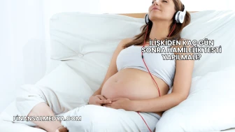 İlişkiden Kaç Gün Sonra Hamilelik Testi Yapılmalı?