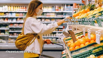Seç Market Açma Maliyeti 2025