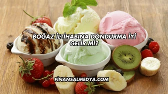 Boğaz İltihabına Dondurma İyi Gelir mi?