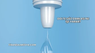 Dolte Göz Damlası Ne İşe Yarar?