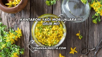 Kantaron Yağı Morluklara İyi Gelir mi?
