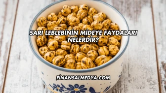 Sarı Leblebinin Mideye Faydaları Nelerdir?