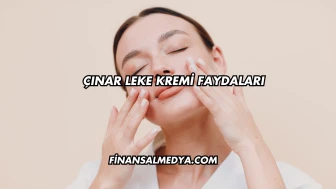Çınar Leke Kremi Faydaları