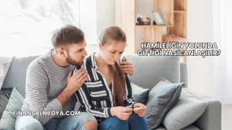 Hamileliğin Yolunda Gittiği Nasıl Anlaşılır?