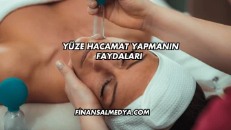 Yüze Hacamat Yapmanın Faydaları