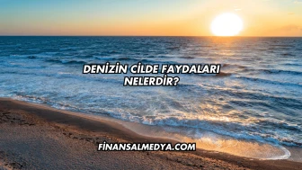 Denizin Cilde Faydaları Nelerdir?