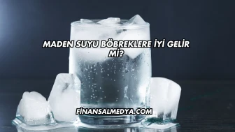 Maden Suyu Böbreklere İyi Gelir mi?