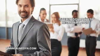 İşveren İşçi Maliyeti Hesaplama 2025