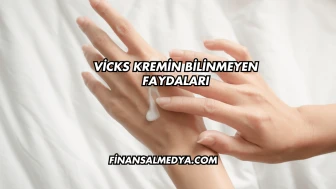 Vicks Kremin Bilinmeyen Faydaları