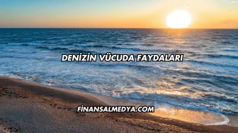 Denizin Vücuda Faydaları