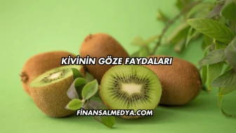 Kivinin Göze Faydaları