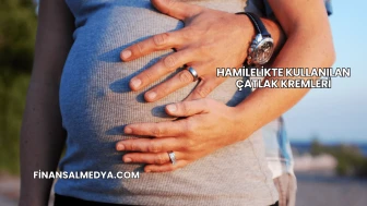 Hamilelikte Kullanılan Çatlak Kremleri