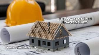 Otel İnşaat Maliyeti Hesaplama 2025