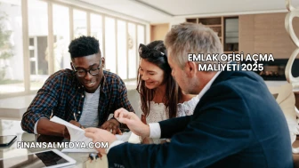 Emlak Ofisi Açma Maliyeti 2025
